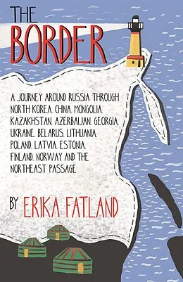 E-Book (epub) Border - A Journey Around Russia von Erika Fatland