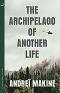 E-Book (epub) Archipelago of Another Life von Andre Makine