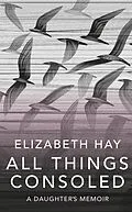E-Book (epub) All Things Consoled von Elizabeth Hay