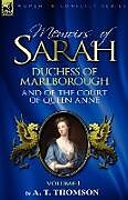 Couverture cartonnée Memoirs of Sarah Duchess of Marlborough, and of the Court of Queen Anne de A. T. Thomson