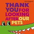 E-Book (epub) Thank You for Looking After Our Pets von Tim Hopgood