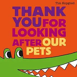 E-Book (epub) Thank You for Looking After Our Pets von Tim Hopgood