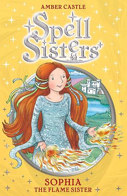 E-Book (epub) Spell Sisters: Sophia the Flame Sister von Amber Castle