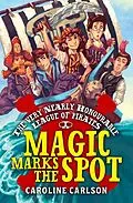 E-Book (epub) The Very Nearly Honourable League of Pirates: Magic Marks The Spot von Caroline Carlson