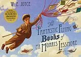 Kartonierter Einband Fantastic Flying Books of Mr Morris Lessmore von Joyce W. E.