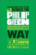 E-Book (epub) Unauthorized Guide To Doing Business the Philip Green Way von Liz Barclay