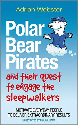 E-Book (epub) Polar Bear Pirates and Their Quest to Engage the Sleepwalkers von Adrian Webster