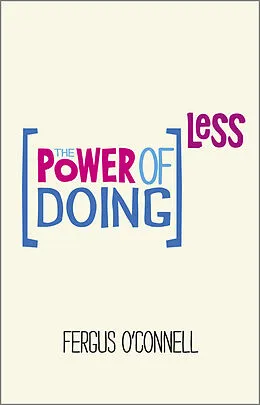 E-Book (pdf) The Power of Doing Less von Fergus O'Connell