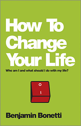 E-Book (epub) How To Change Your Life von Benjamin Bonetti