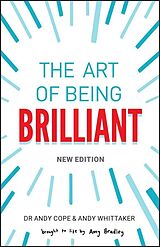 Couverture cartonnée The Art of Being Brilliant de Andy Cope, Andy Whittaker