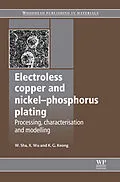 E-Book (epub) Electroless Copper and Nickel-Phosphorus Plating von W. Sha, Xiaomin Wu, K G Keong