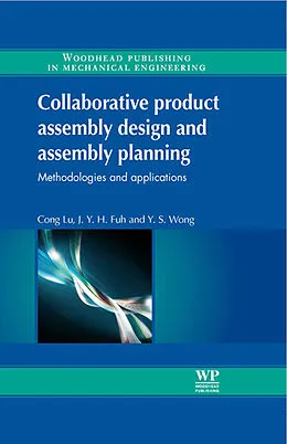 E-Book (epub) Collaborative Product Assembly Design and Assembly Planning von C. Lu, J Y H Fuh, Y S Wong