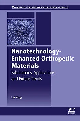 E-Book (epub) Nanotechnology-Enhanced Orthopedic Materials von Lei Yang