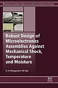 E-Book (epub) Robust Design of Microelectronics Assemblies Against Mechanical Shock, Temperature and Moisture von E-H Wong, Y. -W. Mai