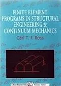 E-Book (pdf) Finite Element Programs in Structural Engineering and Continuum Mechanics von Carl T. F. Ross