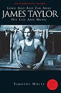 E-Book (epub) Long Ago and Far Away: James Taylor - His Life and Music von Timothy White