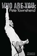 E-Book (epub) Who Are You: The Life Of Pete Townshend von Mark Wilkerson