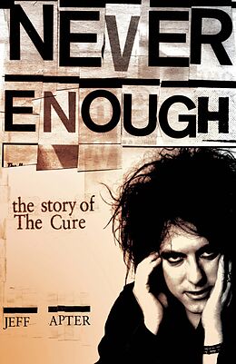 eBook (epub) Never Enough: The Story of The Cure de Jeff Apter