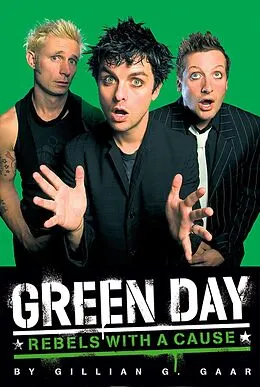 E-Book (epub) Green Day: Rebels With a Cause von Gillian Gaar