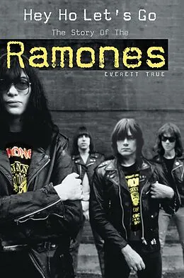 E-Book (epub) Hey Ho Let's Go: The Story of the Ramones von Everett True