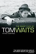 E-Book (epub) The Many Lives of Tom Waits von Patrick Humphries
