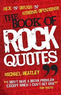 E-Book (epub) Sex 'n' Drugs 'n' Strong Opinions! The Book of Rock Quotes von Michael Heatley