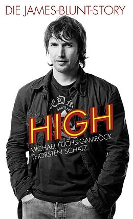 E-Book (epub) High: Die James-Blunt-Story von Michael Fuchs-Gambock, Thorsten Schatz