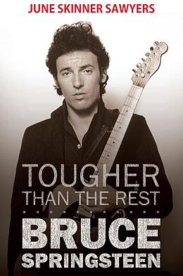 eBook (epub) Tougher Than the Rest: 100 Best Bruce Springsteen Songs de June Sawyers