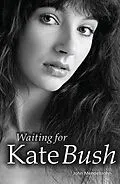 E-Book (epub) Waiting For Kate Bush von John Mendelssohn