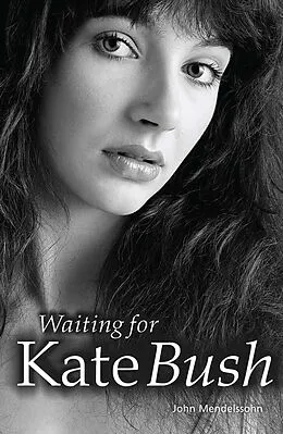 E-Book (epub) Waiting For Kate Bush von John Mendelssohn