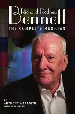 E-Book (epub) Richard Rodney Bennett: The Complete Musician von Paul Harris, Anthony Meredith