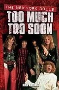 E-Book (epub) Too Much, Too Soon The Makeup Breakup of The New York Dolls von Nina Antonia