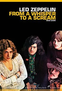 E-Book (epub) From A Whisper to A Scream: The Complete Guide to the Music of Led Zeppelin von Dave Lewis