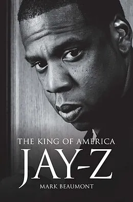 E-Book (epub) Jay-Z: The King of America von Mark Beaumont