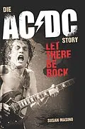 E-Book (epub) Let There Be Rock: Die AC/DC Story von Susan Masino
