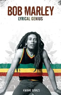 E-Book (epub) Bob Marley: Lyrical Genius von Kwame Dawes