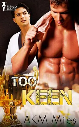E-Book (epub) Too Keen von Akm Miles