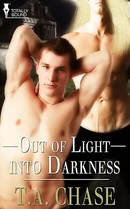 E-Book (epub) Out of Light into Darkness von T. A. Chase