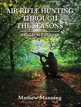 E-Book (epub) Air Rifle Hunting Through the Seasons von Matthew Manning