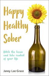 eBook (epub) Happy Healthy Sober de Janey Lee Grace