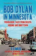 E-Book (epub) Bob Dylan in Minnesota von K G Miles, Paul Metsa, Ed Newman