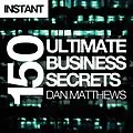 E-Book (epub) 150 Ultimate Business Secrets von Matthews Dan