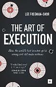 Kartonierter Einband The Art of Execution von Lee Freeman-Shor
