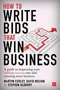 E-Book (epub) How to Write Bids That Win Business von David Molian, Martyn Curley