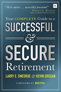 E-Book (epub) Your Complete Guide to a Successful and Secure Retirement von Larry Swedroe, Kevin Grogan