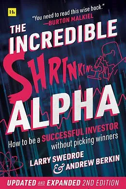 E-Book (epub) The Incredible Shrinking Alpha 2nd edition von Larry E. Swedroe, Andrew L. Berkin