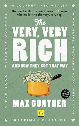 E-Book (epub) The Very, Very Rich and How They Got That Way (Harriman Classics) von Max Gunther