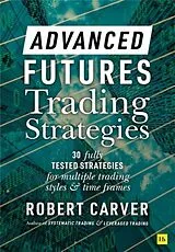 Fester Einband Advanced Futures Trading Strategies von Carver Robert