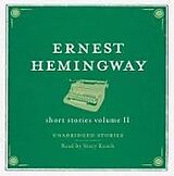 Audio CD (CD/SACD) The Short Stories Volume 2 AUDIO von Ernest Hemingway