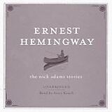 Audio CD (CD/SACD) The Nick Adams Stories AUDIO von Ernest Hemingway